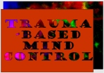 Trauma-based Mind Control
